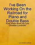 E-Book (epub) I've Been Working On the Railroad for Piano and Double Bass - Pure Sheet Music By Lars Christian Lundholm von Lars Christian Lundholm