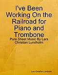 E-Book (epub) I've Been Working On the Railroad for Piano and Trombone - Pure Sheet Music By Lars Christian Lundholm von Lars Christian Lundholm
