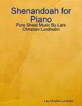 E-Book (epub) Shenandoah for Piano - Pure Sheet Music By Lars Christian Lundholm von Lars Christian Lundholm