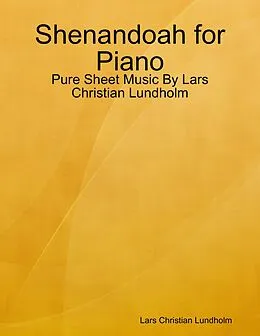 E-Book (epub) Shenandoah for Piano - Pure Sheet Music By Lars Christian Lundholm von Lars Christian Lundholm
