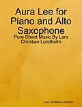 E-Book (epub) Aura Lee for Piano and Alto Saxophone - Pure Sheet Music By Lars Christian Lundholm von Lars Christian Lundholm