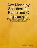 E-Book (epub) Ave Maria by Schubert for Piano and C Instrument - Pure Sheet Music By Lars Christian Lundholm von Lars Christian Lundholm
