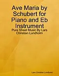 E-Book (epub) Ave Maria by Schubert for Piano and Eb Instrument - Pure Sheet Music By Lars Christian Lundholm von Lars Christian Lundholm