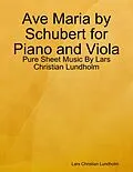 E-Book (epub) Ave Maria by Schubert for Piano and Viola - Pure Sheet Music By Lars Christian Lundholm von Lars Christian Lundholm