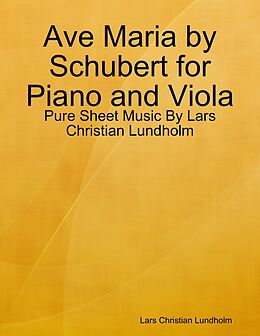 E-Book (epub) Ave Maria by Schubert for Piano and Viola - Pure Sheet Music By Lars Christian Lundholm von Lars Christian Lundholm