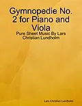 E-Book (epub) Gymnopedie No. 2 for Piano and Viola - Pure Sheet Music By Lars Christian Lundholm von Lars Christian Lundholm