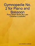 E-Book (epub) Gymnopedie No. 2 for Piano and Bassoon - Pure Sheet Music By Lars Christian Lundholm von Lars Christian Lundholm