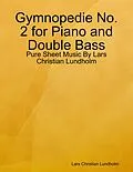 E-Book (epub) Gymnopedie No. 2 for Piano and Double Bass - Pure Sheet Music By Lars Christian Lundholm von Lars Christian Lundholm