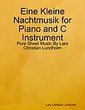 E-Book (epub) Eine Kleine Nachtmusik for Piano and C Instrument - Pure Sheet Music By Lars Christian Lundholm von Lars Christian Lundholm