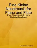 E-Book (epub) Eine Kleine Nachtmusik for Piano and Flute - Pure Sheet Music By Lars Christian Lundholm von Lars Christian Lundholm