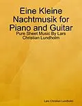 E-Book (epub) Eine Kleine Nachtmusik for Piano and Guitar - Pure Sheet Music By Lars Christian Lundholm von Lars Christian Lundholm