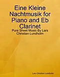 E-Book (epub) Eine Kleine Nachtmusik for Piano and Eb Clarinet - Pure Sheet Music By Lars Christian Lundholm von Lars Christian Lundholm