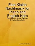 E-Book (epub) Eine Kleine Nachtmusik for Piano and English Horn - Pure Sheet Music By Lars Christian Lundholm von Lars Christian Lundholm