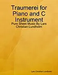 E-Book (epub) Traumerei for Piano and C Instrument - Pure Sheet Music By Lars Christian Lundholm von Lars Christian Lundholm
