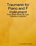 E-Book (epub) Traumerei for Piano and F Instrument - Pure Sheet Music By Lars Christian Lundholm von Lars Christian Lundholm