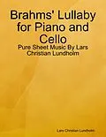 E-Book (epub) Brahms' Lullaby for Piano and Cello - Pure Sheet Music By Lars Christian Lundholm von Lars Christian Lundholm