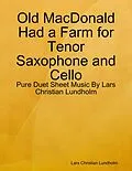 E-Book (epub) Old MacDonald Had a Farm for Tenor Saxophone and Cello - Pure Duet Sheet Music By Lars Christian Lundholm von Lars Christian Lundholm
