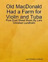 E-Book (epub) Old MacDonald Had a Farm for Violin and Tuba - Pure Duet Sheet Music By Lars Christian Lundholm von Lars Christian Lundholm
