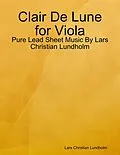 E-Book (epub) Clair De Lune for Viola - Pure Lead Sheet Music By Lars Christian Lundholm von Lars Christian Lundholm
