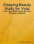 E-Book (epub) Sleeping Beauty Waltz for Viola - Pure Lead Sheet Music By Lars Christian Lundholm von Lars Christian Lundholm