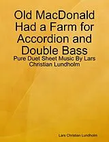 E-Book (epub) Old MacDonald Had a Farm for Accordion and Double Bass - Pure Duet Sheet Music By Lars Christian Lundholm von Lars Christian Lundholm
