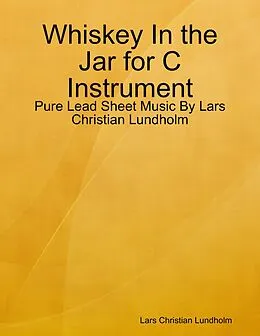 E-Book (epub) Whiskey In the Jar for C Instrument - Pure Lead Sheet Music By Lars Christian Lundholm von Lars Christian Lundholm