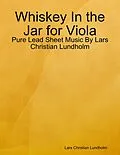 E-Book (epub) Whiskey In the Jar for Viola - Pure Lead Sheet Music By Lars Christian Lundholm von Lars Christian Lundholm