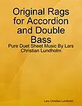 E-Book (epub) Original Rags for Accordion and Double Bass - Pure Duet Sheet Music By Lars Christian Lundholm von Lars Christian Lundholm