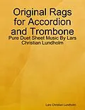 E-Book (epub) Original Rags for Accordion and Trombone - Pure Duet Sheet Music By Lars Christian Lundholm von Lars Christian Lundholm