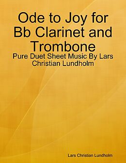eBook (epub) Ode to Joy for Bb Clarinet and Trombone - Pure Duet Sheet Music By Lars Christian Lundholm de Lars Christian Lundholm