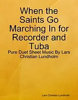 E-Book (epub) When the Saints Go Marching In for Recorder and Tuba - Pure Duet Sheet Music By Lars Christian Lundholm von Lars Christian Lundholm