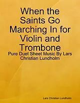 E-Book (epub) When the Saints Go Marching In for Violin and Trombone - Pure Duet Sheet Music By Lars Christian Lundholm von Lars Christian Lundholm