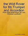 E-Book (epub) the Wild Rover for Bb Trumpet and Accordion - Pure Duet Sheet Music By Lars Christian Lundholm von Lars Christian Lundholm