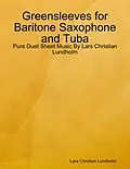 E-Book (epub) Greensleeves for Baritone Saxophone and Tuba - Pure Duet Sheet Music By Lars Christian Lundholm von Lars Christian Lundholm