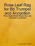 E-Book (epub) Rose Leaf Rag for Bb Trumpet and Accordion - Pure Duet Sheet Music By Lars Christian Lundholm von Lars Christian Lundholm