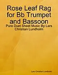 E-Book (epub) Rose Leaf Rag for Bb Trumpet and Bassoon - Pure Duet Sheet Music By Lars Christian Lundholm von Lars Christian Lundholm