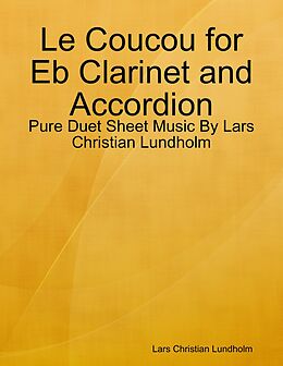 E-Book (epub) Le Coucou for Eb Clarinet and Accordion - Pure Duet Sheet Music By Lars Christian Lundholm von Lars Christian Lundholm