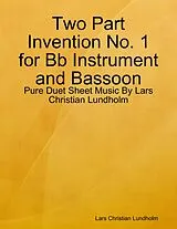 E-Book (epub) Two Part Invention No. 1 for Bb Instrument and Bassoon - Pure Duet Sheet Music By Lars Christian Lundholm von Lars Christian Lundholm