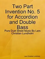 E-Book (epub) Two Part Invention No. 5 for Accordion and Double Bass - Pure Duet Sheet Music By Lars Christian Lundholm von Lars Christian Lundholm