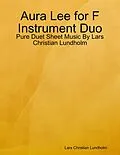 E-Book (epub) Aura Lee for F Instrument Duo - Pure Duet Sheet Music By Lars Christian Lundholm von Lars Christian Lundholm