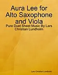 E-Book (epub) Aura Lee for Alto Saxophone and Viola - Pure Duet Sheet Music By Lars Christian Lundholm von Lars Christian Lundholm