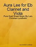 E-Book (epub) Aura Lee for Eb Clarinet and Viola - Pure Duet Sheet Music By Lars Christian Lundholm von Lars Christian Lundholm