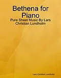 E-Book (epub) Bethena for Piano - Pure Sheet Music By Lars Christian Lundholm von Lars Christian Lundholm
