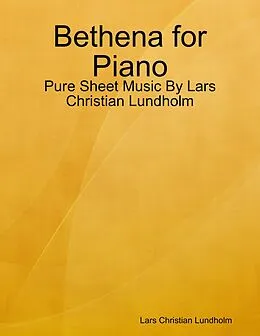 E-Book (epub) Bethena for Piano - Pure Sheet Music By Lars Christian Lundholm von Lars Christian Lundholm