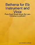 E-Book (epub) Bethena for Eb Instrument and Viola - Pure Duet Sheet Music By Lars Christian Lundholm von Lars Christian Lundholm