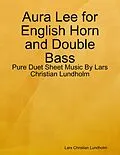 E-Book (epub) Aura Lee for English Horn and Double Bass - Pure Duet Sheet Music By Lars Christian Lundholm von Lars Christian Lundholm