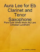 E-Book (epub) Aura Lee for Eb Clarinet and Tenor Saxophone - Pure Duet Sheet Music By Lars Christian Lundholm von Lars Christian Lundholm