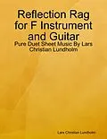 E-Book (epub) Reflection Rag for F Instrument and Guitar - Pure Duet Sheet Music By Lars Christian Lundholm von Lars Christian Lundholm