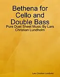 E-Book (epub) Bethena for Cello and Double Bass - Pure Duet Sheet Music By Lars Christian Lundholm von Lars Christian Lundholm