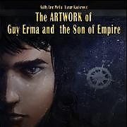 Kartonierter Einband The Artwork of Guy Erma and the Son of Empire von Sally Ann Melia